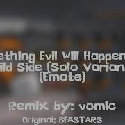 Something Evil Will Happen OST Wild Side Solo Variant Emote By Vomic Idkwebm