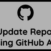 How To Update A GitHub Repo Using The GitHub API