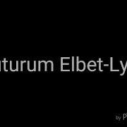 Unuturum Elbet Lyrics