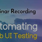 Automating Web UI Testing Inflectra Webinars Part 1