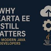 Why Jakarta EE Still Matters For Modern Java Developers
