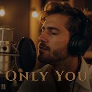 Only You The Most Honest Love Song Of The Year SongSpot
