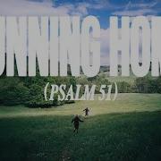 LOST FOUND RUNNING HOME PSALM 51 Official Lyric Video