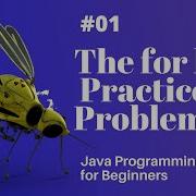 The For Loop Practice Problems Java Programming Tutorial For Beginners Using Eclipse 2021