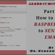 IoT Real Device Part 8 How To Make RASPBERRY PI To SEND An EMAIL Using PYTHON Program