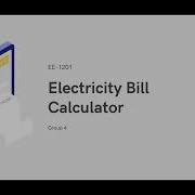 ELECTRICITY BILL CALCULATOR GROUP 4 PYTHON PROGRAM