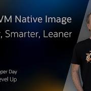 GraalVM Native Image Faster Smarter Leaner