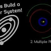 Let S Build A Solar System 2 Multiple Planets
