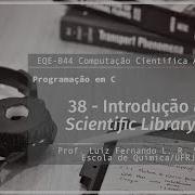 38 Introdução A GNU Scientific Library GSL EQE 044