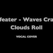 Defeater Waves Crash Clouds Roll VOCAL COVER