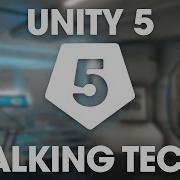 Unity 5 Talking Tech