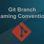 Git Branch Naming Conventions For Beginners