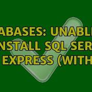 Databases Unable To Uninstall Sql Server 2012 Express With SP1