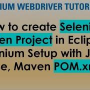 Как создать проект Selenium Maven в Eclipse Настройка Selenium с Java Eclipse Maven POM Xml