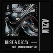 Dust Decay Aman Anand Extended Remix