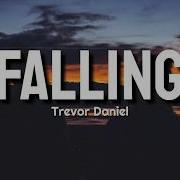 Trevor Daniel Falling Lyrics Terjemahan