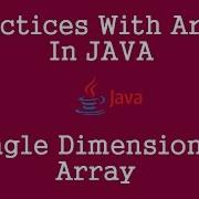 Practices With Array In JAVA Single Dimensional Array