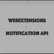 Notifications API Firefox WebExtensions API