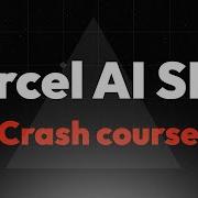 Vercel AI SDK Crash Course