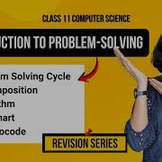 INTRODUCTION TO PROBLEM SOLVING Class 11 Computer Science REVISION