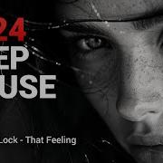 Paul Lock That Feeling Deep House 2024