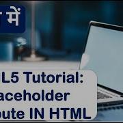 Placeholder Attribute In Html Placeholder Attribute Of Form Field HTML5