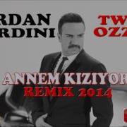 DJ TWIN OZZIE FT BERDAN MARDINI ANNEM KIZIYOR REMIX 2014