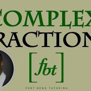 Complex Fractions Fbt Simplifying Complex Fractions