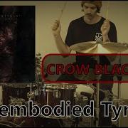 Disembodied Tyrant Crow Black Sky Drum Cover No Kick Trigger