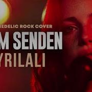 Yarim Senden Ayrılalı Psychedelic Anatolian Rock Cover