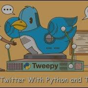 Using Twitter With Python And Tweepy