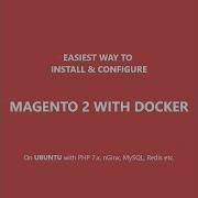 Easiest Way To Install Docker And Configure Magento 2 On Ubuntu