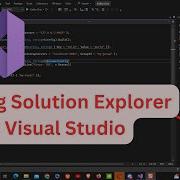 Как убрать отсутствующий обозреватель решений в Visual Studio легкое решение