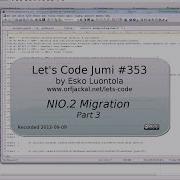 Let S Code Jumi 353 NIO 2 Migration Part 3