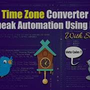 Timezone Converter And Speek Automation Using Python With Source Code Meta Codes
