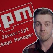 NPM The Javascript Package Manager 2019