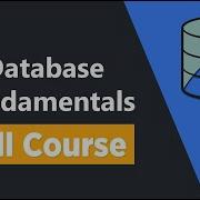 Database Fundamentals Full Course