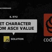 Get Character From ASCII Value 8 Kyu JavaScript Solution Codewars Series