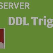 DDL Trigger In Sql