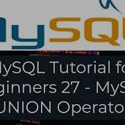 MySQL Tutorial For Beginners 27 MySQL UNION Operator