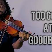 Too Good At Goodbyes Violin Version Sam Smith DSharp