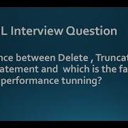 Difference Between Delete Truncate And Drop Statement And Which Is The Fastest One