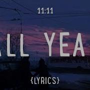 11 11 All Year LYRICS