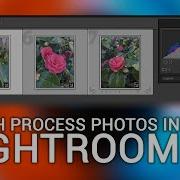 Super Fast Batch Editing In Lightroom Batch Editing