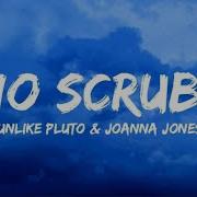 No Scrubs Lyrics Unlike Pluto Joanna Jones 7stars