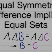 Equal Symmetric Difference Implies Set Equality Set Theory