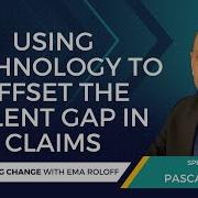 Using Technology To Offset The Talent Gap In Claims