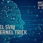 Learn Machine Learning Kernel SVM Intuition The Kernel Trick
