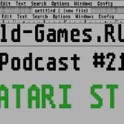 Atari ST Музыка и Игры Old Games RU Podcast 21