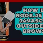 How Does Node Js Run JavaScript Outside The Browser JavaScript Toolkit